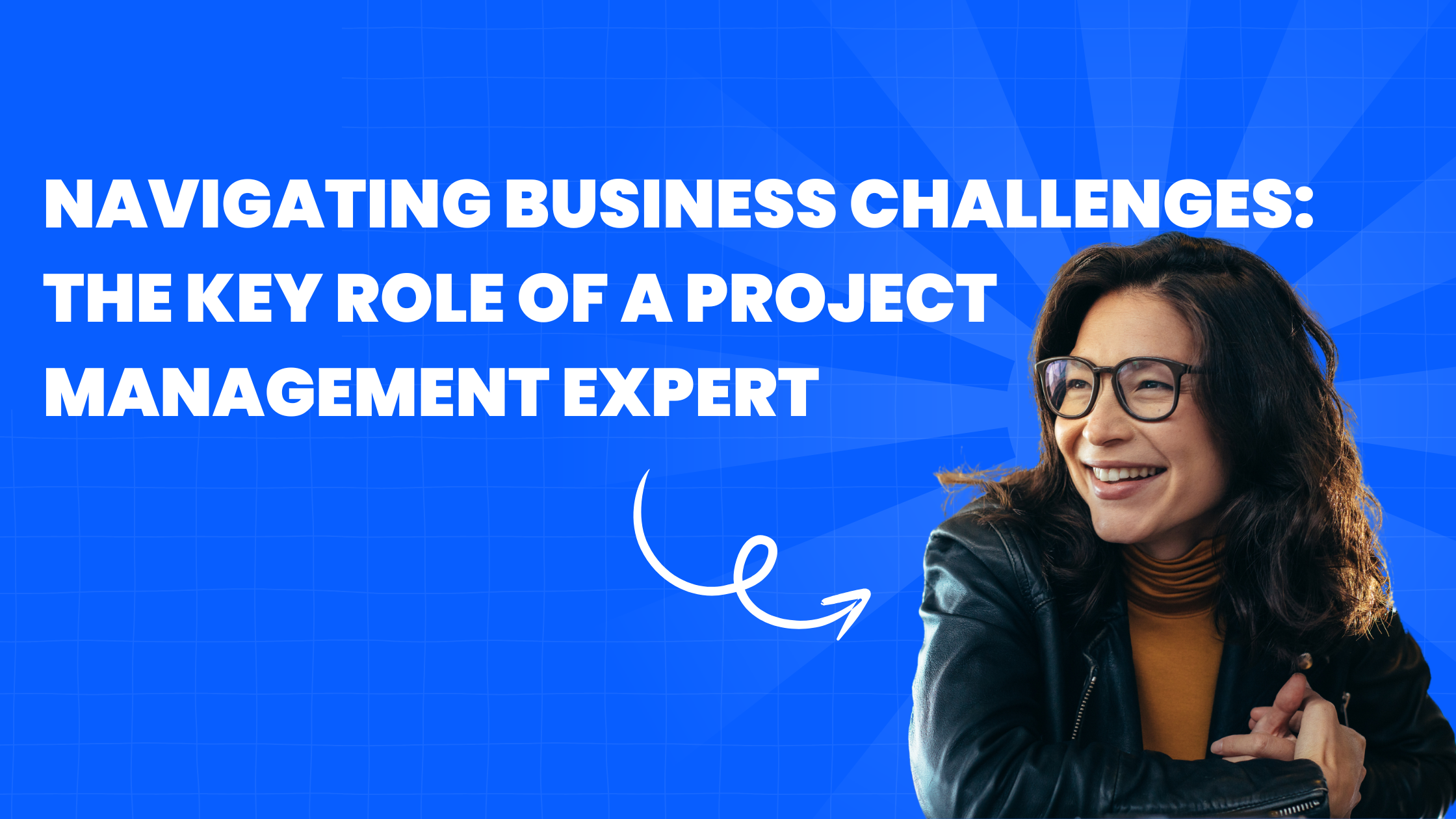 Project Management Expert Navigating Business Challenges