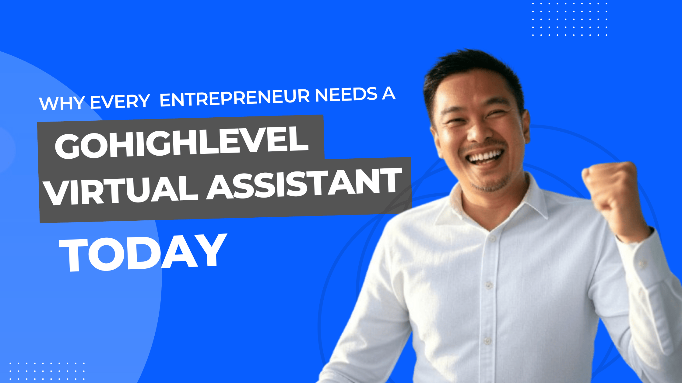 Why Every Entrepreneur Needs a GoHighLevel Virtual Assistant Today