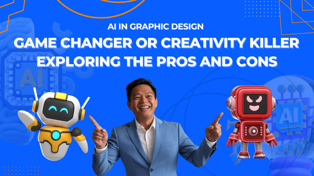 AI in Graphic Design: Game-Changer or Creativity Killer? Exploring the Pros and Cons