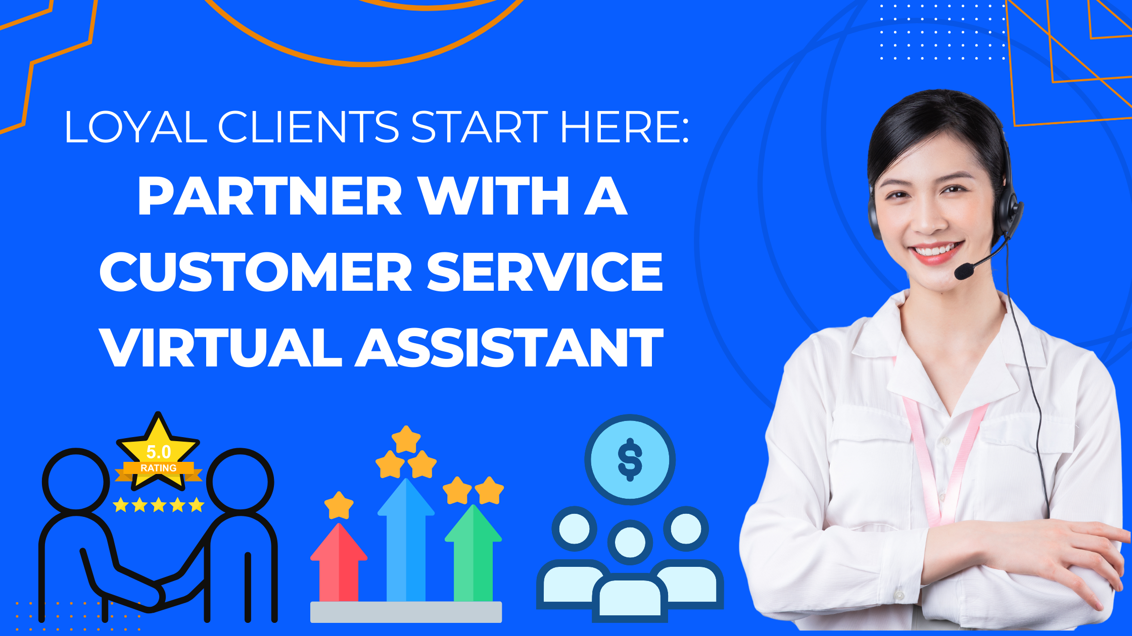 Customer Service Virtual Assistants: Your Key to Happy, Loyal Clients!